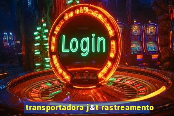 transportadora j&t rastreamento